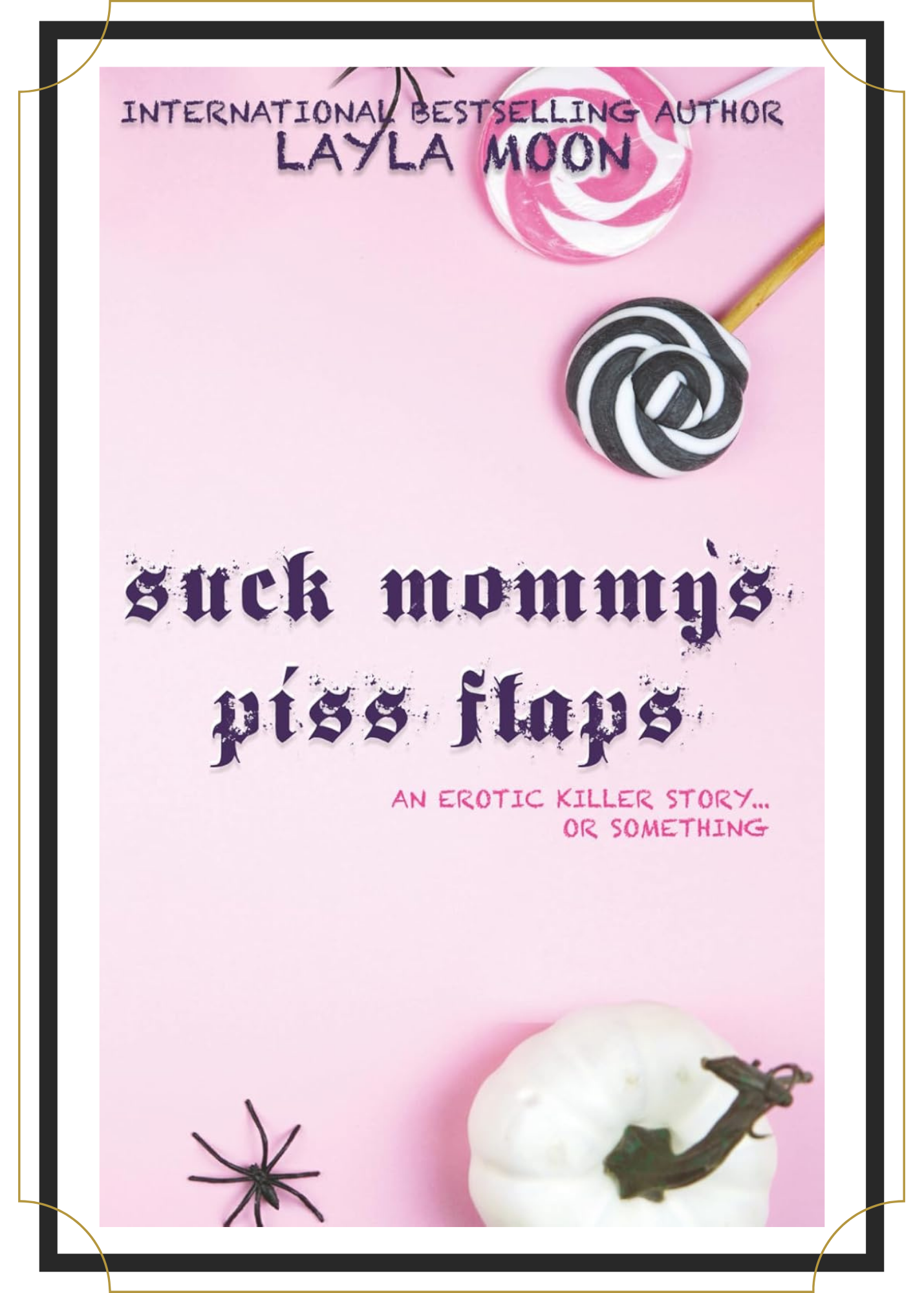 Suck Mommys Piss Flaps by Layla Moon, Book Besties Bookstore