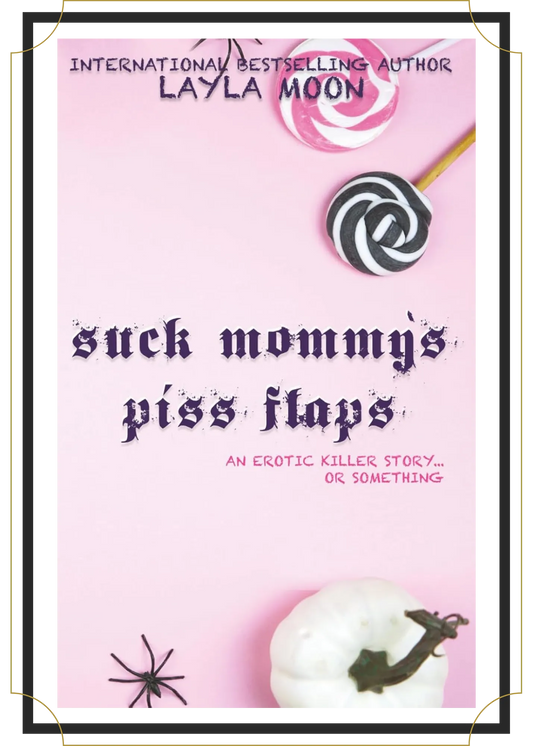 Suck Mommys Piss Flaps by Layla Moon, Book Besties Bookstore